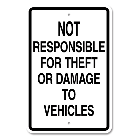 Not Responsible For Theft Or Damage...